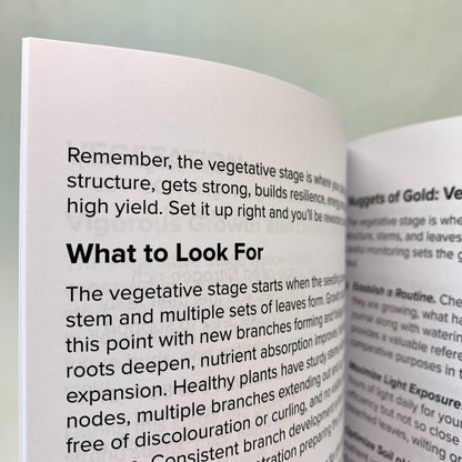 Monitor feeding, training, and environment to guide your plants through vigorous vegetative growth.